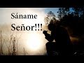 Sáname Señor!!!