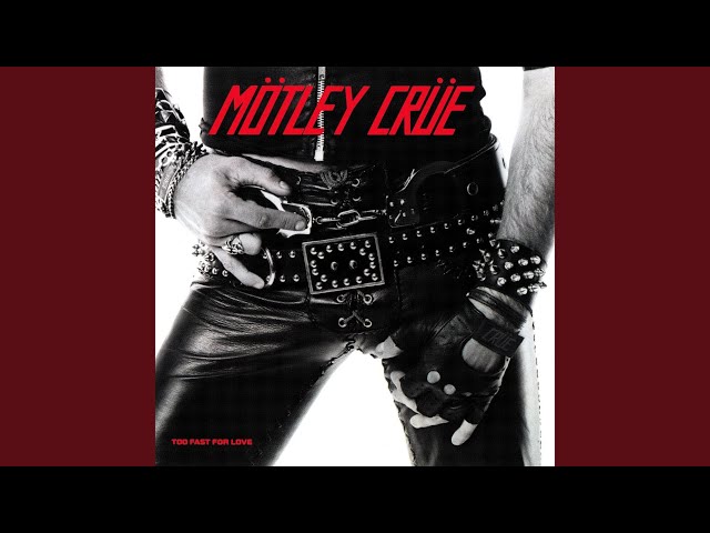 Mötley Crüe - Too Fast For Love