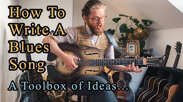 How To Write A Blues Song - Write Melodies, Lyrics and Make Music!