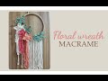 DIY: Floral Wreath Macramé / Modern Dream Catcher