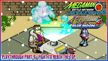 MMBN Legacy Collection 2 | Battle Network 4 Blue Moon | Part 9: Fight to Reach the Top