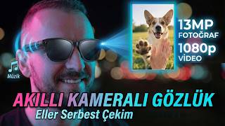 Bu Akıllı Kamera Güneş Gözlüğü Gerçekten İşe Yarıyor Mu? Detaylı İnceleme