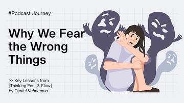 Why We Fear the Wrong Things The Availability Heuristic in Action