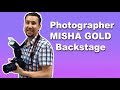 Photographer misha gold backstage photo session