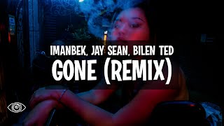Imanbek x Jay Sean - Gone (Billen Ted Remix) Lyrics Resimi
