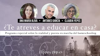 ¿Te atreves a educar en casa?: programa especial con Ana Oliva + Antares García  Claudia Yepes