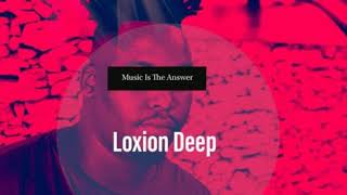 Loxion Deep - Chilla Nathi Session#35