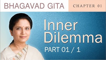 Bhagavad Gita ch 01 Inner Dilemma Part 01 1