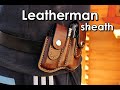 Making a Leatherman sheath