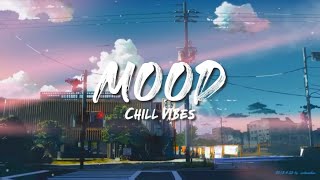 Mood - Chill Vibes | English Chill Songs | Best Pop Mix