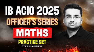 IB ACIO Maths Classes 2025 | IB ACIO Maths Practice Set 1 | IB ACIO Maths By Abhinandan Sir