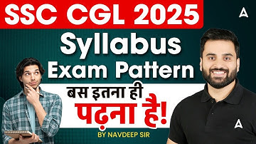 SSC CGL Syllabus 2025 | SSC CGL Syllabus & Exam Pattern 2025 | By Navdeep Sir