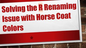 Solving the R Renaming Issue with Horse Coat Colors