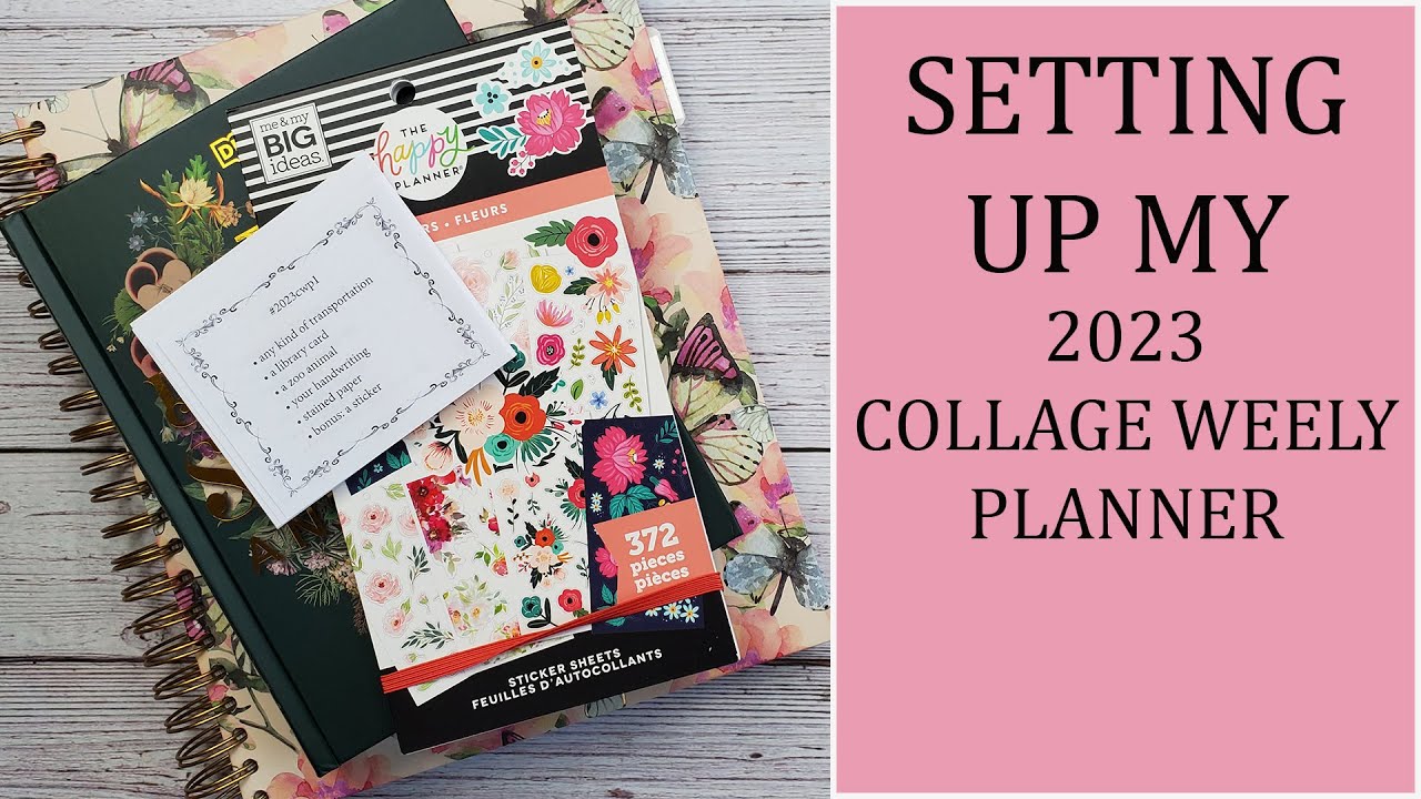 Setting Up My 2023 Collage Weekly Planner for the Margarete Miller ...
