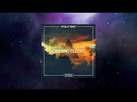 Vitaliy Shot - Chasing Clouds (Original Mix) [YEISKOMP RECORDS]