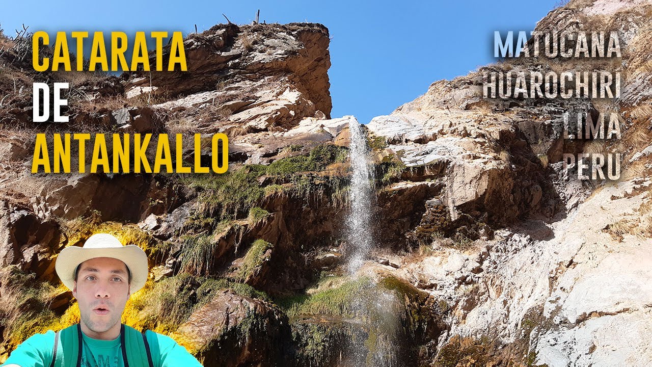Catarata de Antankallo, Matucana, Huarochirí 2019 (Lima - Perú) 🇵🇪 ...