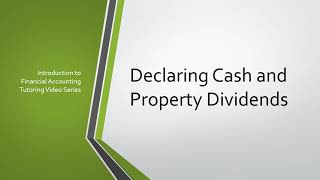 Declaring & Paying Cash and Property Dividends