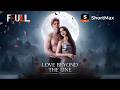 FULL Love Beyond The Line ShortMax Watch Dramas Show