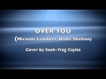 Over You (Miranda Lambert, Blake Shelton) cover by Sook-Ying Cojita (lyrics)
