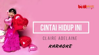 Claire Adelaine - Cintai Hidup Ini (Karaoke)