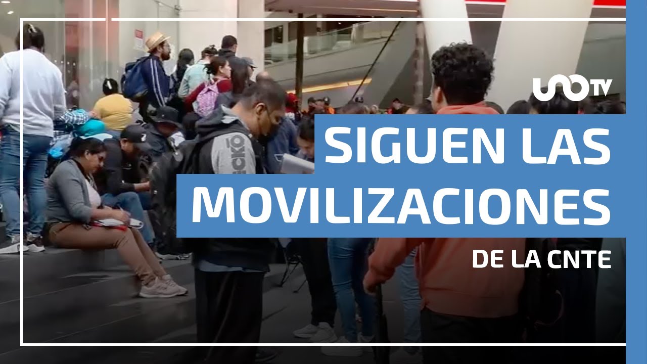 Movilizaciones de la CNTE hoy 27 de mayo en CDMX: síguelas minuto a ...
