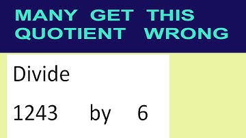 Divide     1243      by     6  many  get  this  quotient   wrong