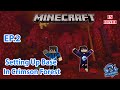 Setting Up A Base In Crimson Forest | Minecraft Nether Only series | EP. 2