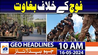 Geo News Headlines 10 AM | 16th May 2024