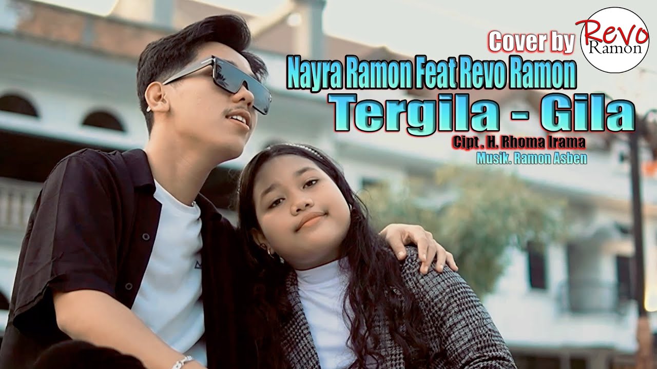 TERGILA - GILA Cipt. H. Rhoma Irama / NAYRA RAMON FEAT REVO RAMON - Cover by