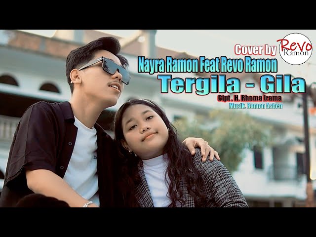 TERGILA - GILA Cipt. H. Rhoma Irama / NAYRA RAMON FEAT REVO RAMON - Cover by class=