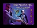 When Mama Isn T Home We Are Animals Remix Preview SeM