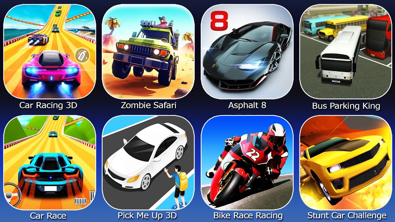 Stunt Car Challenge,Car Race,Asphalt 8,Car Racing 3D,Zombie Safari,Bus Parking King,Pick Me Up 3D
