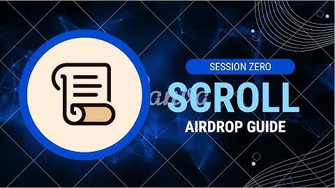 Scroll - Airdrop Update (Session Zero)