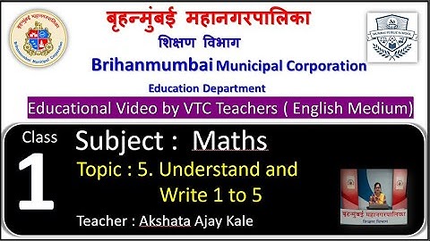 Class :1st  Maths L 5 Understand and Write 1-5 by BMC VTC Teacher  Akshata Ajay Kale