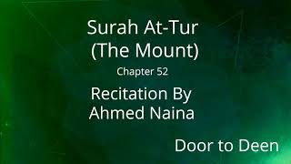 Surah At-Tur (The Mount) Ahmed Naina  Quran Recitation