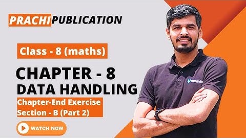 Class 8 maths Prachi book Chapter End Exercise Section B Ch - 8(Data Handling) #maths #cbse (Part 2)