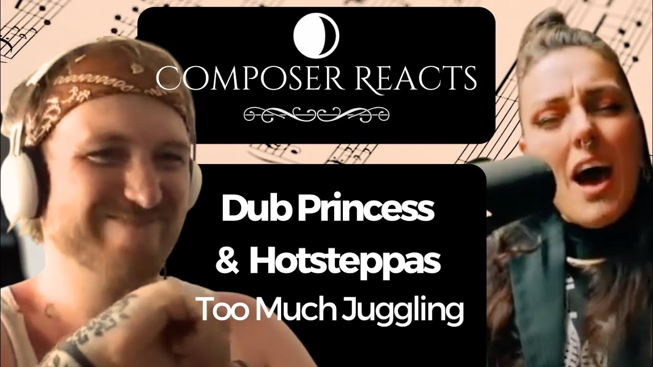 Composer Reacts to Dub Princess & Hotsteppas - Too Much Juggling (Dreadsquad)