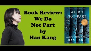 Book Review: _We Do Not Part_ by Han Kang