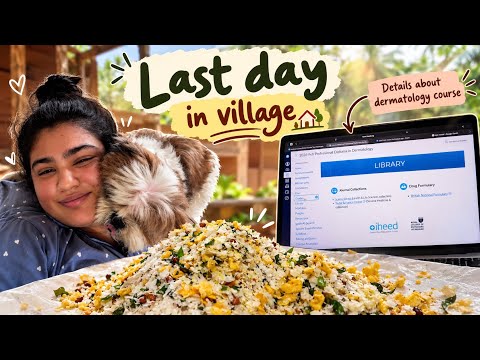 Last Day in Village 🥹❤️ | DERMATOLOGY COURSE DETAILS 🧴🎓 | Food & Family😍