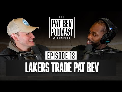 Pat Bev Reacts To Trade from Lakers - The Pat Bev Podcast with Rone: Ep. 18