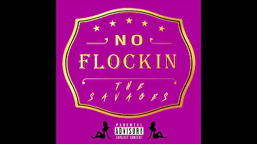 The Savages - No Flockin Freestyle