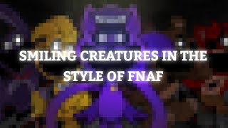 🐻 SMILING CREATURES IN THE STYLE OF FNAF ⟨ Fnaf and Poppy playtime chapter 3 ⟩ 🏭