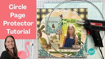 Creating Scrapbook Page Protectors for Circle Flip Pages