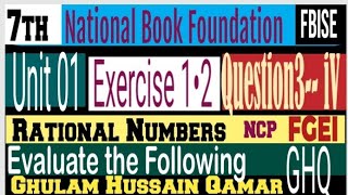 Math Class 7 Exercise 1•2 Q 3(iv) Find the value of following NBF FBISE by Ghulam Hussain Qamar