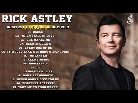 Rick Astley Collection 2021   Top 20 Rick Astley Greatest Hits Full Album 2021