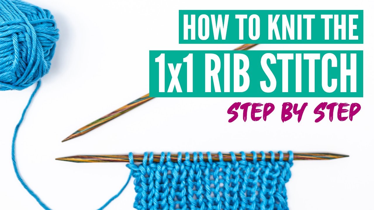 How to knit the rib stitch 1x1 pattern - Step-by-Step ...