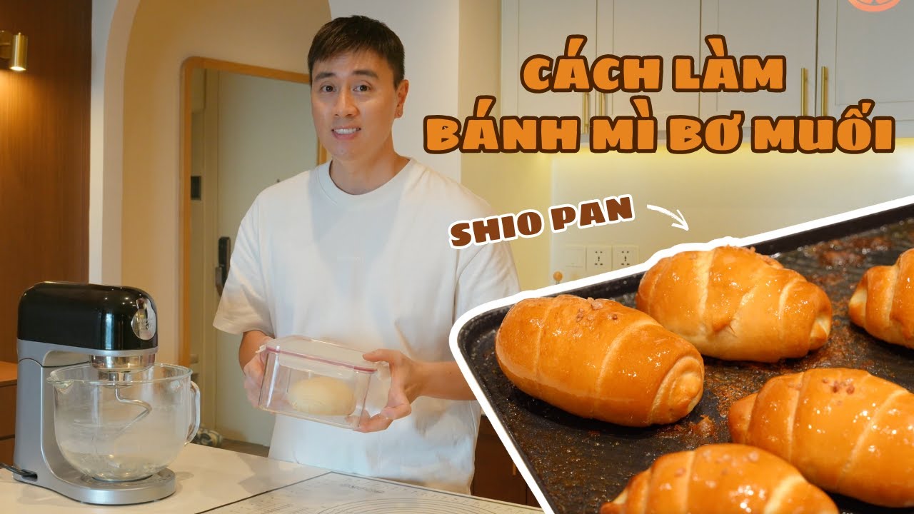 CÁCH LÀM BÁNH MÌ BƠ MUỐI SHIO PAN DAI GIÒN THƠM BƠ