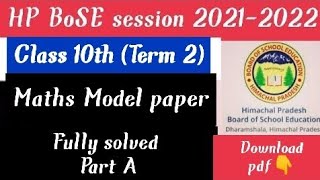 HP Board 2nd term Model Paper Maths|| Fully Solved || 2021-22 session|| Part A || Class 10th