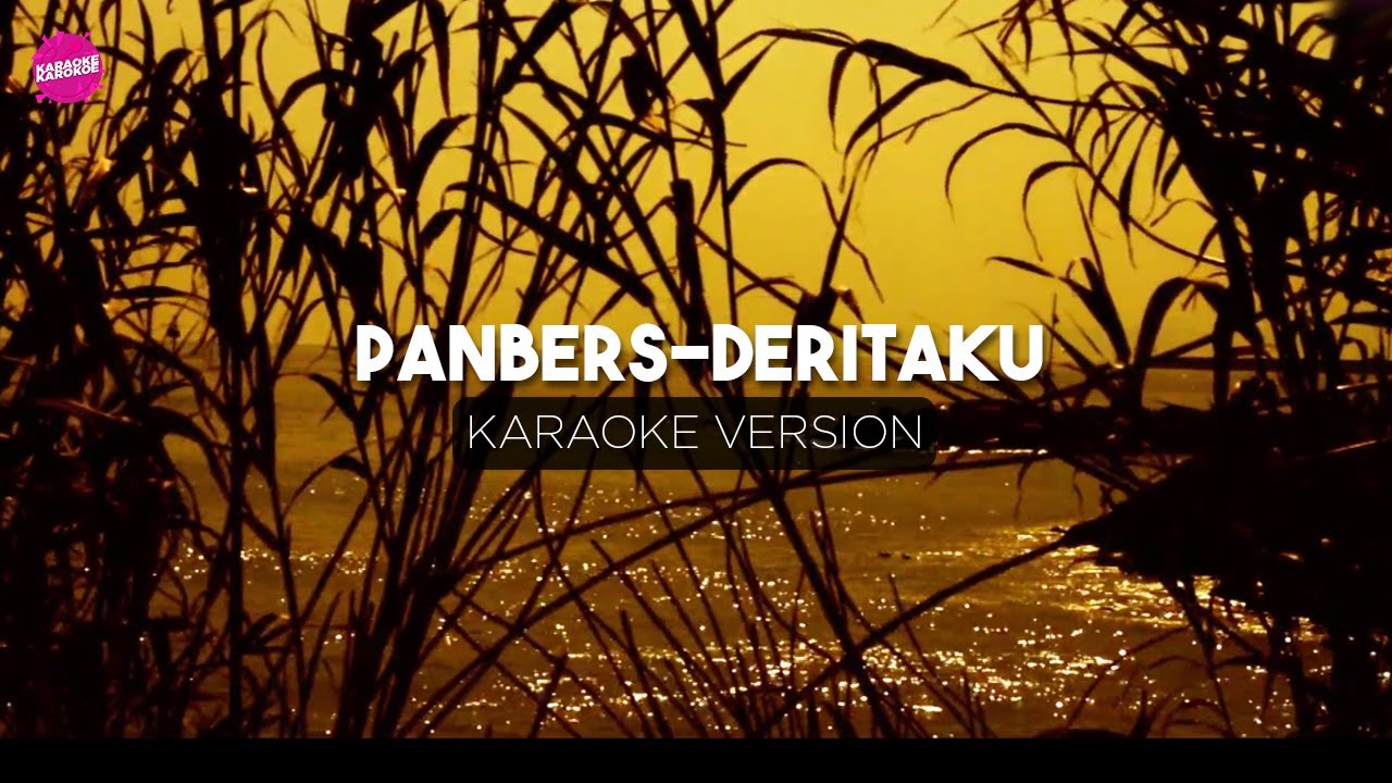 Panbers - Deritaku (Karaoke Karokoe Version)