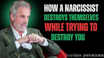 How a Narcissist Destroys Themselves While Trying to Destroy You | Jordan Peterson